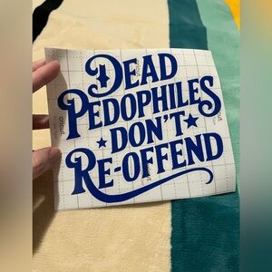 ☠️ Pedos Don’t Re-Offend Vinyl Decal